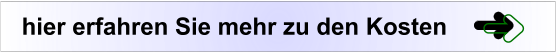 hier erfahren Sie mehr zu den Kosten