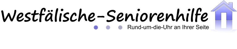 Westfälische-Seniorenhilfe                       Rund-um-die-Uhr an Ihrer Seite