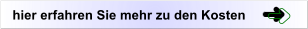 hier erfahren Sie mehr zu den Kosten